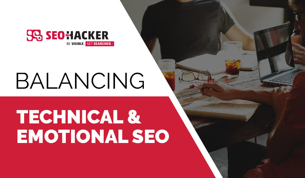 Balancing Technical and Emotional SEO