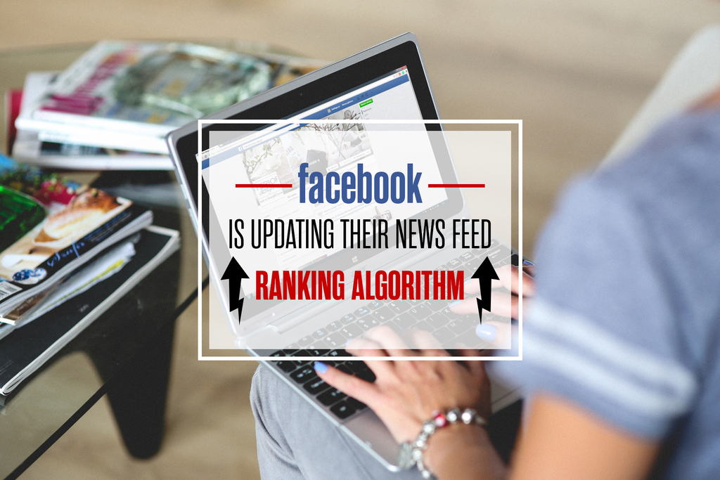 Facebook Is Updating Their News Feed Ranking Algorithm