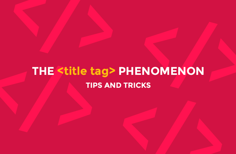 Tips and Tricks on Crafting an Actionable Title Tag