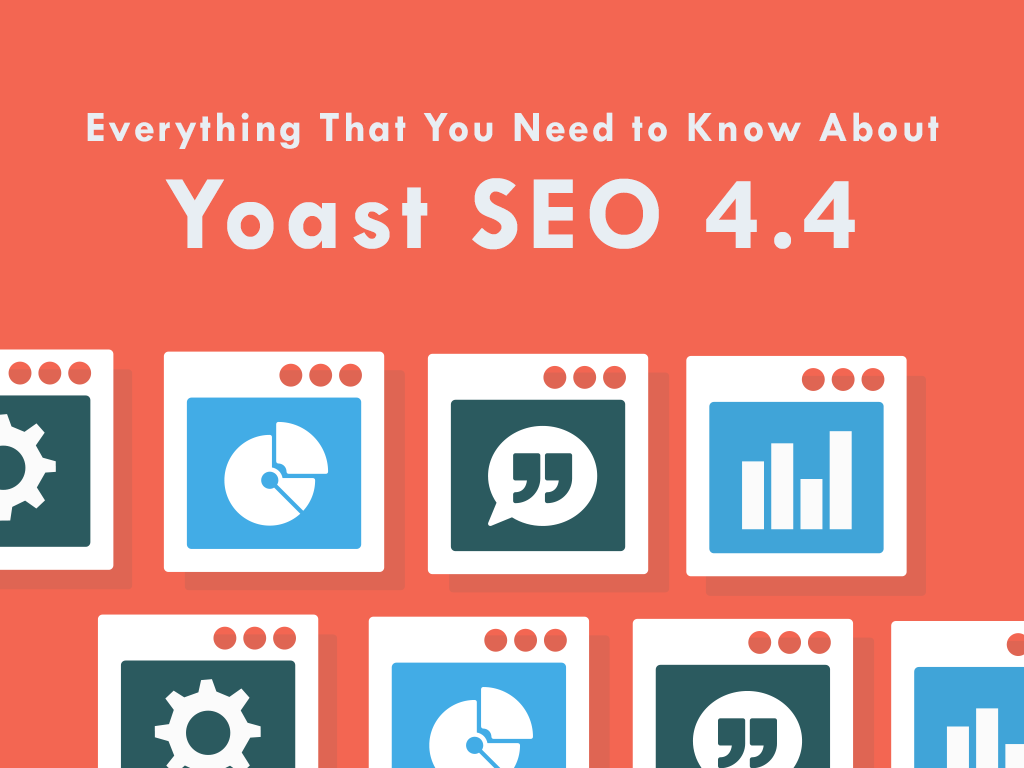 Everything That You Need to Know About Yoast SEO 4.4